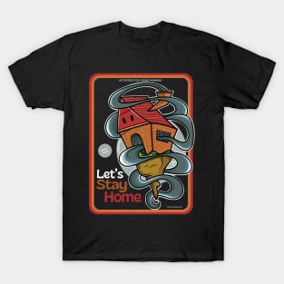 Let's stay home T-Shirt